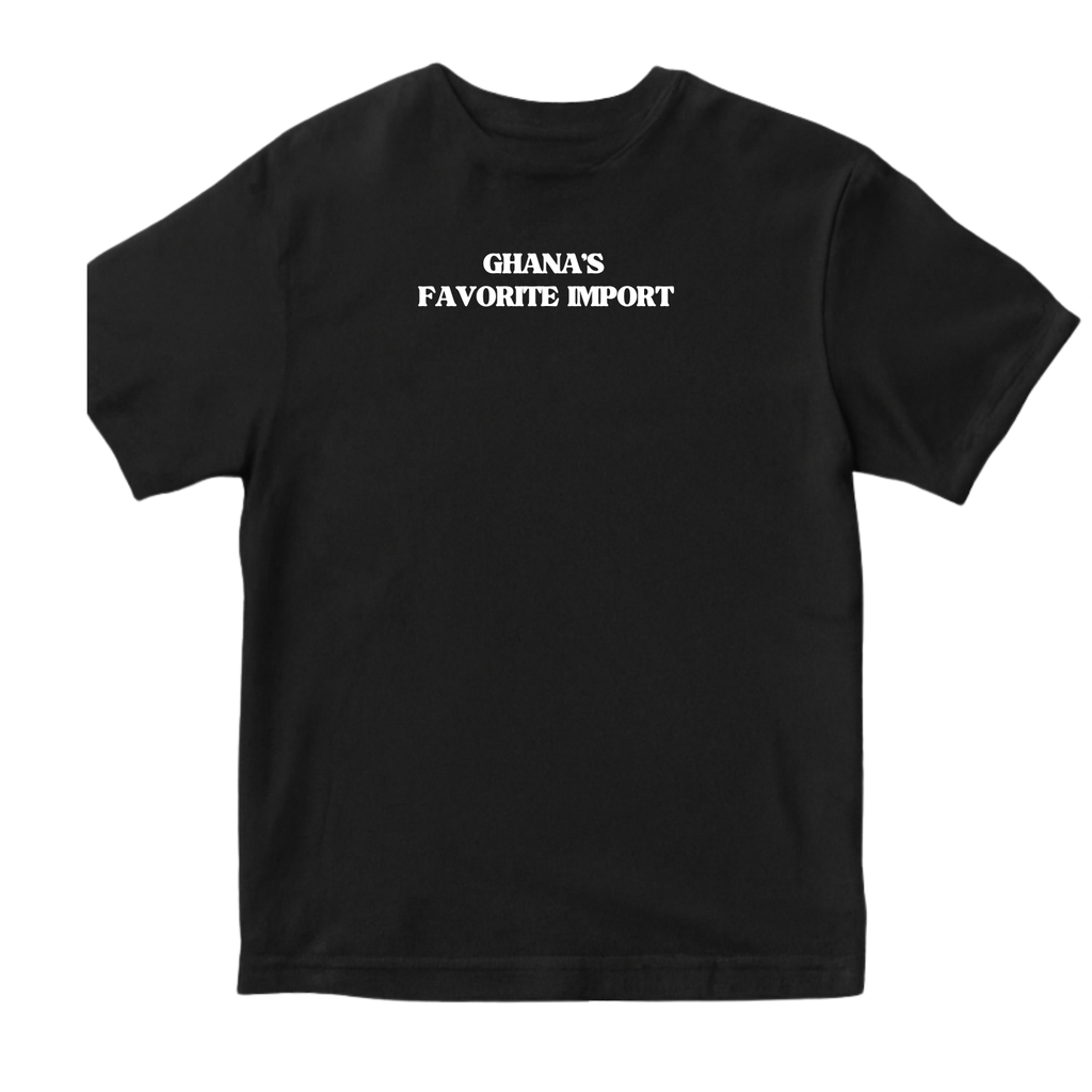 THE 'GHANA'S FAVORITE EXPORT/IMPORT' T-SHIRTS [IN STOCK]